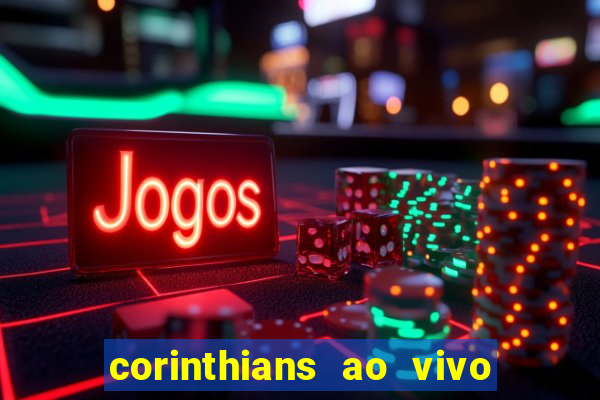 corinthians ao vivo multi canais